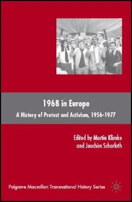 1968 in Europe: A History of Protest and Activism, 1956-1977 (2008)