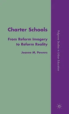 Charter Schools: From Reform Imagery to Reform Reality (2009)