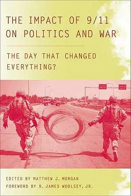 The Impact of 9/11 on Politics and War: The Day That Changed Everything? (2009)