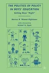 The Politics of Policy in Boys' Education: Getting Boys "right" (2008)