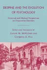 Despine and the Evolution of Psychology: Historical and Medical Perspectives on Dissociative Disorders (2008)