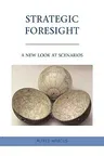 Strategic Foresight: A New Look at Scenarios (2009)