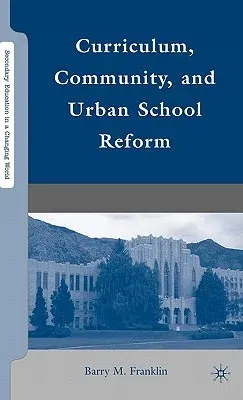 Curriculum, Community, and Urban School Reform (2010)