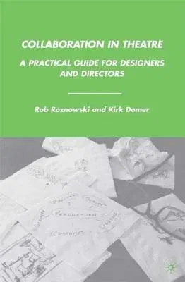 Collaboration in Theatre: A Practical Guide for Designers and Directors (2009)