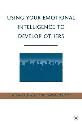 Using Your Emotional Intelligence to Develop Others (2009)