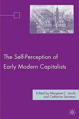 The Self-Perception of Early Modern Capitalists (2008)