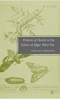 Pictures of Ascent in the Fiction of Edgar Allan Poe (2009)