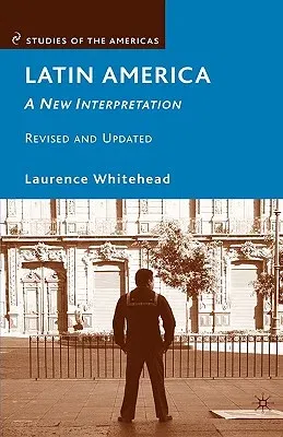 Latin America: A New Interpretation (Revised, Updated)