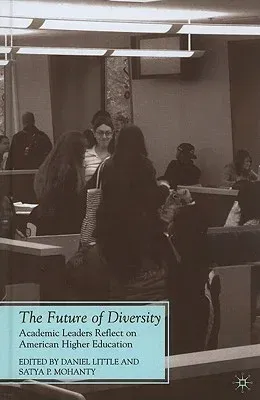 The Future of Diversity: Academic Leaders Reflect on American Higher Education (2010)