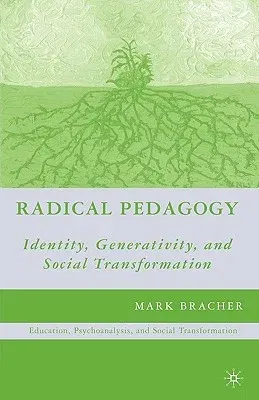 Radical Pedagogy: Identity, Generativity, and Social Transformation (2006)