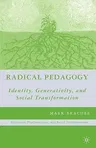 Radical Pedagogy: Identity, Generativity, and Social Transformation (2006)