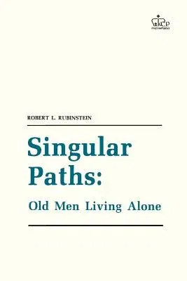 Singular Paths: Old Men Living Alone (Revised)