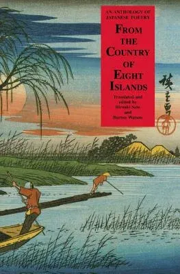 From the Country of Eight Islands: An Anthology of Japanese Poetry