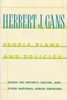 People, Plans, and Policies: Essays on Poverty, Racism, and Other National Urban Problems (Revised)