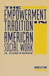 The Empowerment Tradition in American Social Work: A History