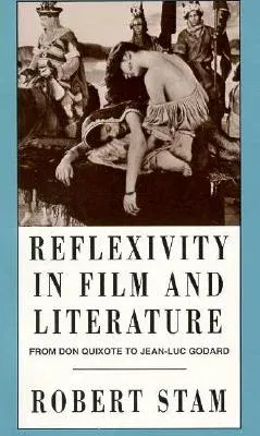 Reflexivity in Film and Culture: From Don Quixote to Jean-Luc Godard