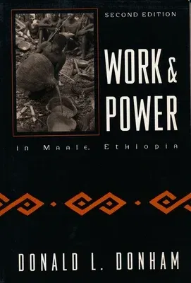 Work and Power in Maale, Ethiopia (Revised)