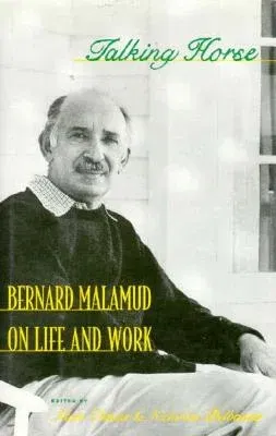 Talking Horse: Bernard Malamud on Life and Work