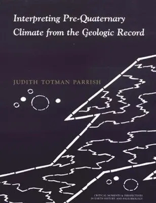 Interpreting Pre-Quaternary Climate from the Geologic Record (Revised)