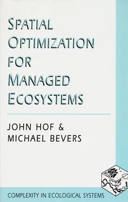 Spatial Optimization for Managed Ecosystems