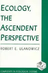 Ecology, the Ascendent Perspective