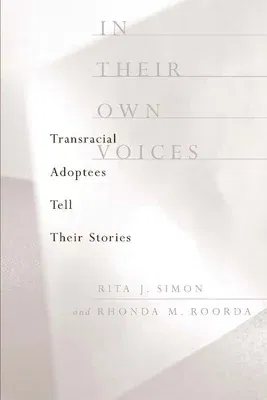 In Their Own Voices: Transracial Adoptees Tell Their Stories