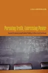 Pursuing Truth, Exercising Power: Social Science and Public Policy in the Twenty-First Century (Revised)