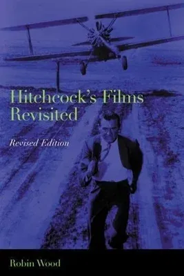 Hitchcock's Films Revisited (Revised)