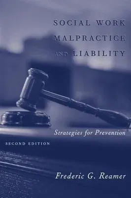 Social Work Malpractice and Liability: Strategies for Prevention