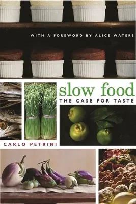 Slow Food: The Case for Taste