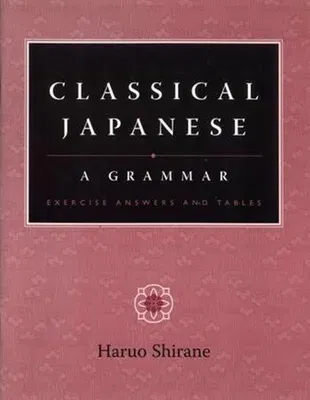 Classical Japanese: A Grammar