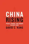 China Rising: Peace, Power, and Order in East Asia