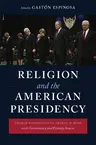 Religion and the American Presidency: George Washington to George W. Bush with Commentary and Primary Sources