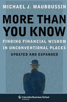 More Than You Know: Finding Financial Wisdom in Unconventional Places (Updated)