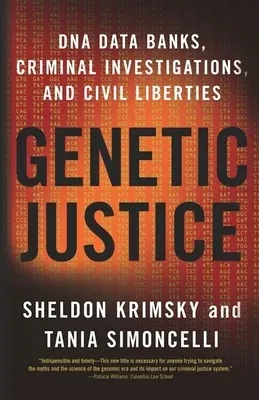 Genetic Justice: DNA Data Banks, Criminal Investigations, and Civil Liberties