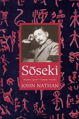 Sōseki: Modern Japan's Greatest Novelist