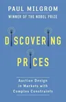 Discovering Prices: Auction Design in Markets with Complex Constraints