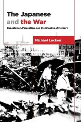 The Japanese and the War: From Expectation to Memory