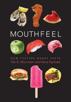 Mouthfeel: How Texture Makes Taste