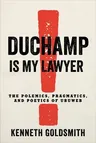 Duchamp Is My Lawyer: The Polemics, Pragmatics, and Poetics of Ubuweb