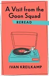 A Visit from the Goon Squad Reread