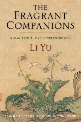 The Fragrant Companions: A Play about Love Between Women