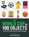 The World Cup in 100 Objects