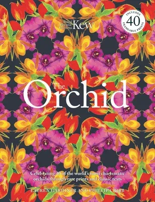 The Orchid: Celebrating 40 of the World's Most Charismatic Orchids Through Rare Prints and Classic Texts (Box with Book & Art Prints)