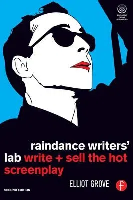 Raindance Writers' Lab: Write + Sell the Hot Screenplay