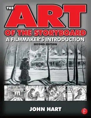 The Art of the Storyboard: A Filmmaker's Introduction