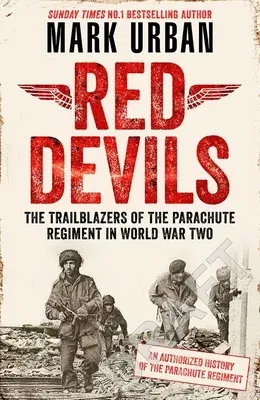 Red Devils: The Trailblazers of the Paras in World War Two