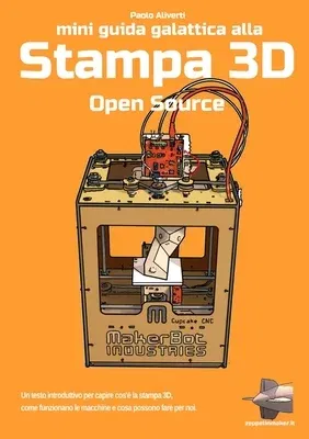 Mini Guida galattica alla stampa 3D Open Source