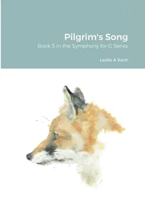 Pilgrim's Song: Book 5 in the Symphony for G Series