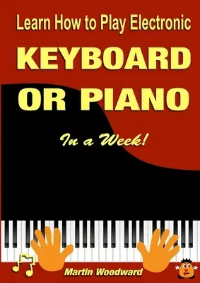 Learn How to Play Electronic Keyboard or Piano In a Week!